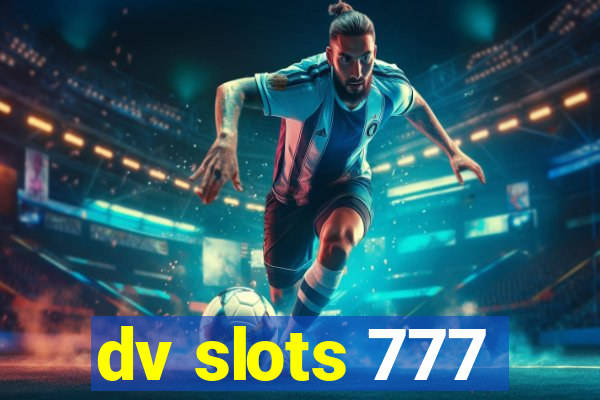 dv slots 777